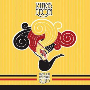 Kings of Leon Day Old Belgian Blues, 2006