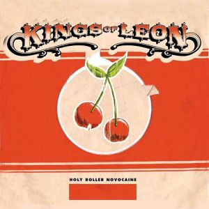 Kings of Leon Holy Roller Novocaine, 2003