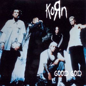 Korn Good God, 1997