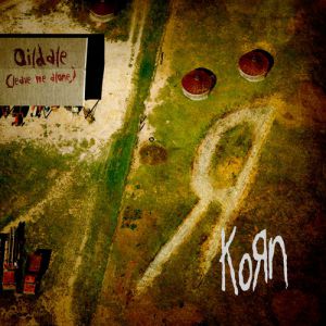 Album Korn - Oildale (Leave Me Alone)