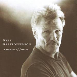 Kris Kristofferson A Moment of Forever, 1995