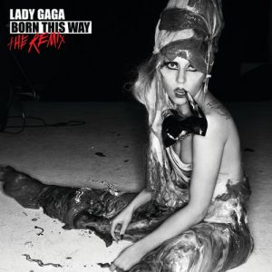 Lady Gaga Born This Way: The Remix, 2011