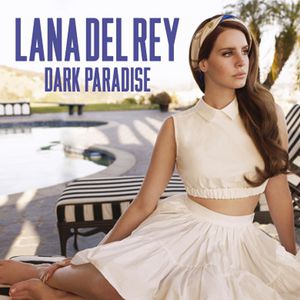Lana Del Rey Dark Paradise, 2013