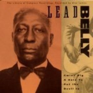 Lead Belly Gwine Dig a Hole to Put the Devil In, 1991
