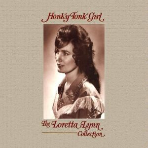 Loretta Lynn Honky Tonk Girl:The Loretta Lynn Collection, 1994