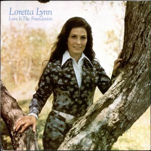 Loretta Lynn Love Is the Foundation, 1973