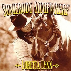 Loretta Lynn Somebody, Somewhere, 2001