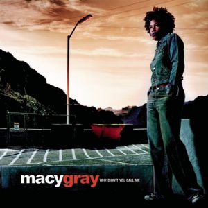 Macy Gray Why Didn't You Call Me, 2000