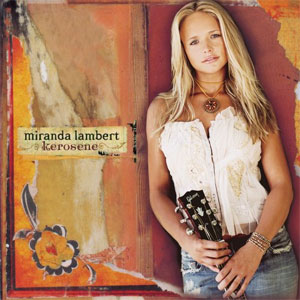 Miranda Lambert Kerosene, 2005