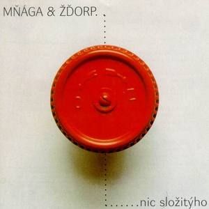 Mňága & Žďorp Nic složitýho, 2000