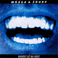 Mňága & Žďorp Radost až na kost, 1993