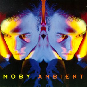 Moby Ambient, 1993