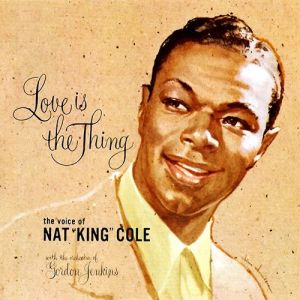 Nat King Cole Love Is The Thing, 1957