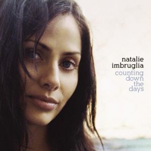 Natalie Imbruglia Counting Down the Days, 2005