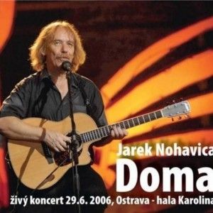 Jaromír Nohavica Doma, 2006