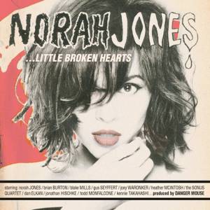 Norah Jones Little Broken Hearts, 2012