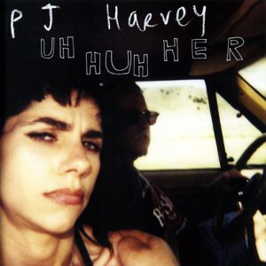PJ Harvey Uh Huh Her, 2004