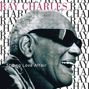 Album Ray Charles - Strong Love Affair