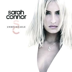 Sarah Connor Unbelievable, 2002