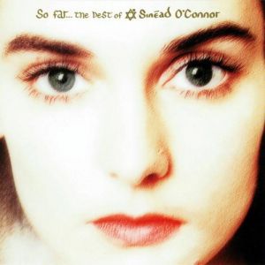 Album So Far... The Best of Sinéad O'Connor - Sinéad O'connor