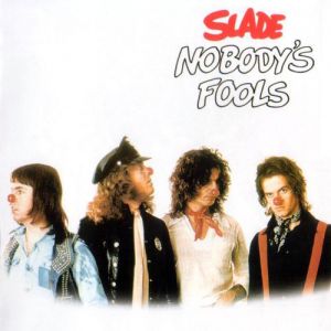 Slade Nobody's Fools, 1976