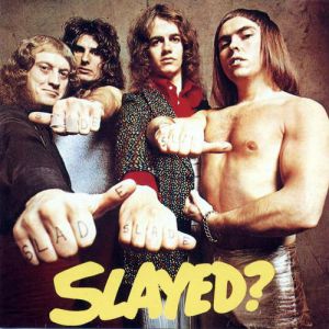 Slade Slayed?, 1972