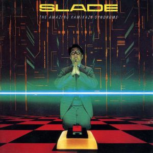 Slade The Amazing Kamikaze Syndrome, 1983