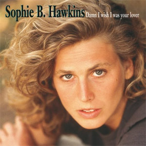 Sophie B. Hawkins Damn I Wish I Was Your Lover, 2003