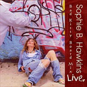Sophie B. Hawkins Live: Bad Kitty Board Mix, 2006