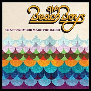Beach Boys That's Why God Made the Radio, 2012