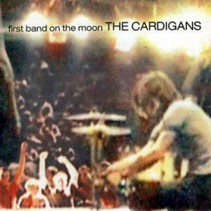 The Cardigans First Band on the Moon, 1996