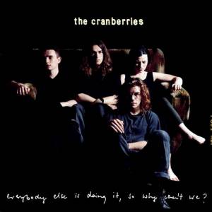 The Cranberries Everybody Else Is Doing It, So Why Can't We?, 1993