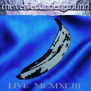 Album Live MCMXCIII - The Velvet Underground