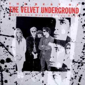 Album The Best of The Velvet Underground: Words and Music of Lou Reed - The Velvet Underground