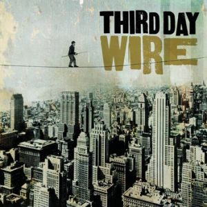 Third Day Wire, 2004