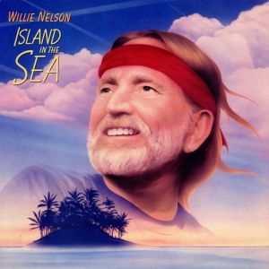 Willie Nelson Island in the Sea, 1987