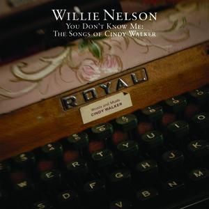 Willie Nelson You Don't Know Me:The Songs of Cindy Walker, 2006
