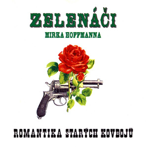 Album Romantika starých kovbojů - Zelenáči Mirka Hoffmanna