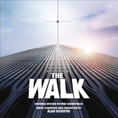 Alan Silvestri The Walk [Original Motion Picture Soundtrack], 2015