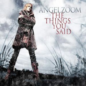 Angelzoom The Things You Said, 2010