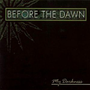 Before the Dawn My Darkness, 2003
