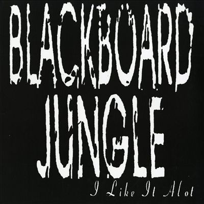 Blackboard Jungle I Like It Alot, 1992