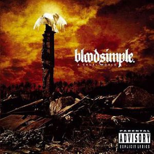 Bloodsimple A Cruel World, 2005