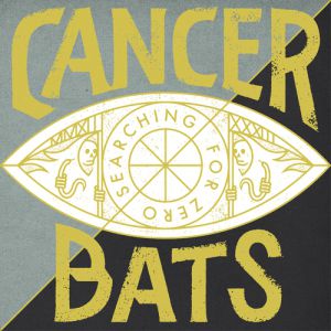 Cancer Bats Searching for Zero, 2015