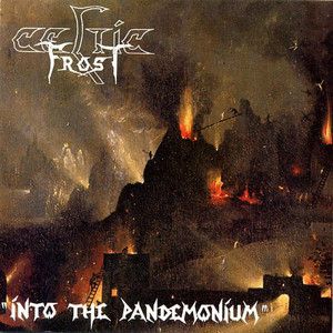 Celtic Frost Into the Pandemonium, 1987