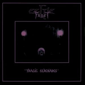 Celtic Frost Tragic Serenades, 1986