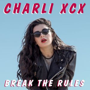 Charli XCX Break the Rules, 2014