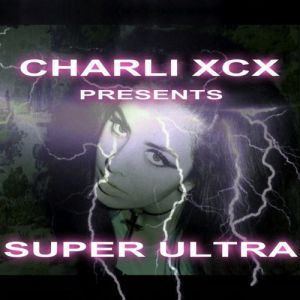 Charli XCX Super Ultra, 2012