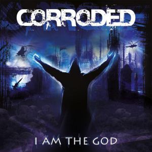 Corroded I Am the God, 2012