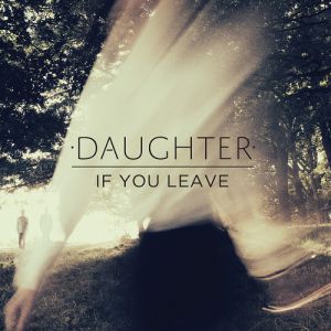 Daughter If You Leave, 2013
